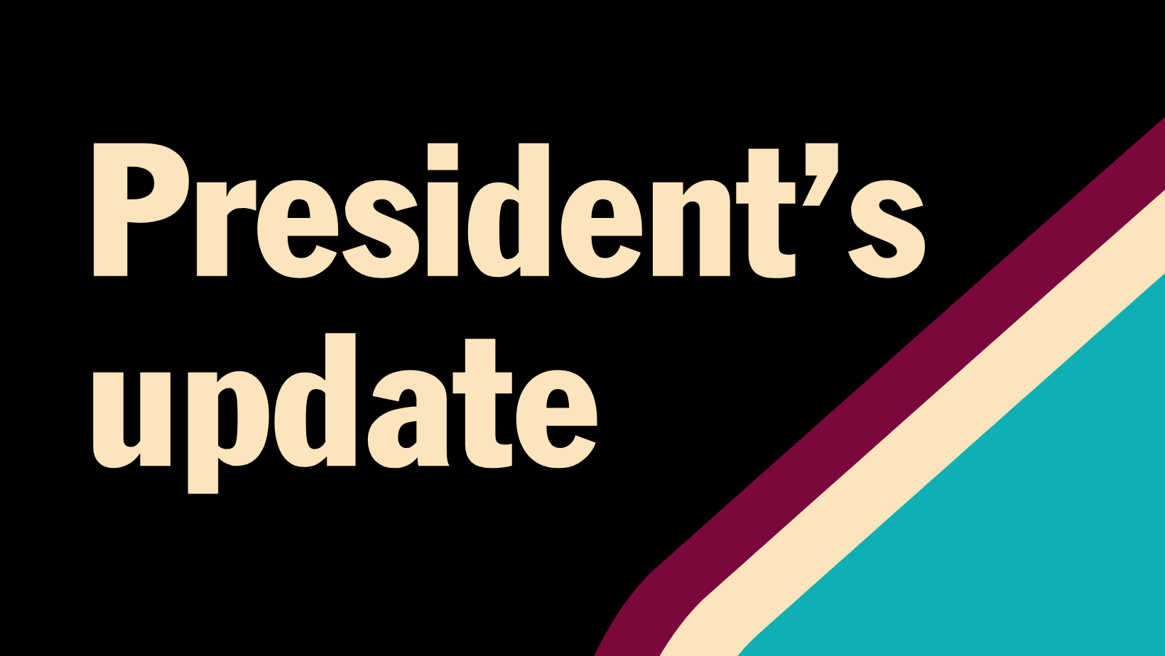 President's update