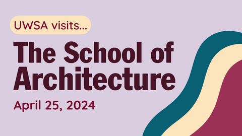 UWSA Visits the School of Architecture