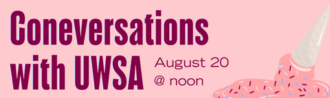 Coneversations with UWSA, August 20 @ noon