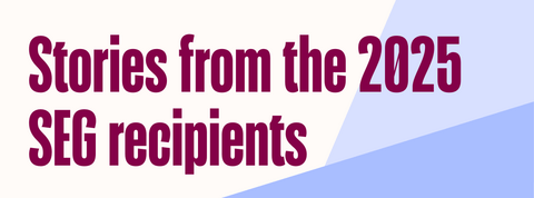 Banner titled "stories from the 2025 SEG recipients"