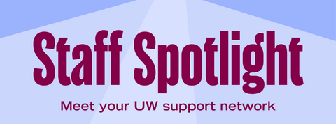 Staff Spotlight: Meet your UW support network