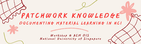 Patchwork Knowledge Banner - Workshop at DCM DIS National University of Singapore