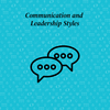 communication and leadership styles written above two speech bubbles
