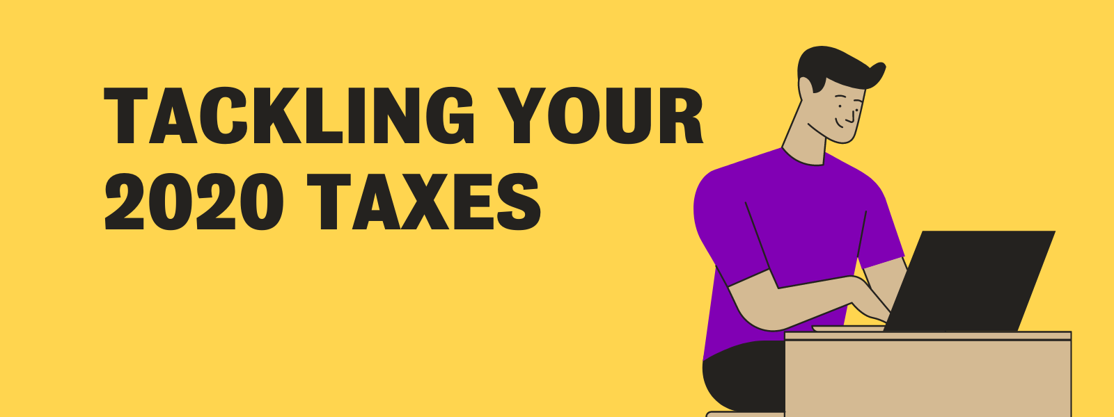 Tackling your 2020 taxees