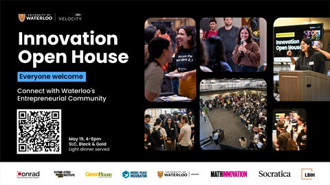 Innovation open house. Welcome everyone: connect with Waterloo's entrepreneurial community