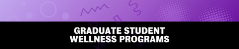 Graduate Student Wellness Programs