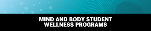 Mind and body student wellness programs 