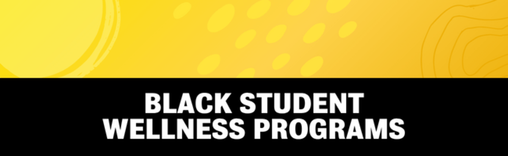 Black student wellness programs