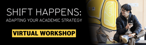 Shift Happens: Adapting your academic strategy, virtual workshop