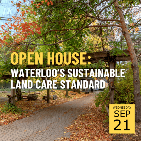 Peter Russell Rock Garden in the background, text in front reading Open House: Waterloo's Sustainable Land Care Standard Sep 21