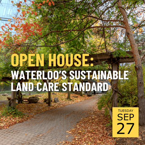 Peter Russell Rock Garden in the background, text in front reading Open House: Waterloo's Sustainable Land Care Standard Sep 27