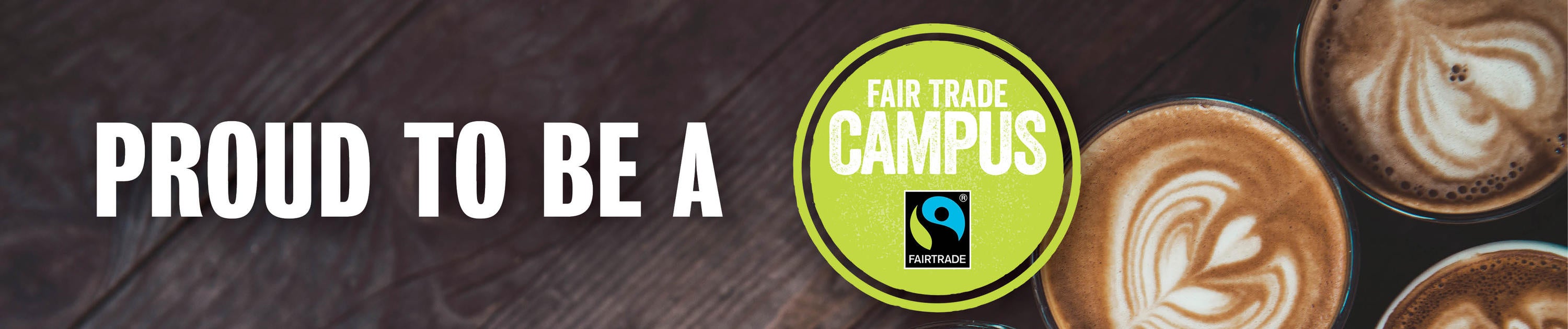 Proud to be a Fair Trade Campus banner