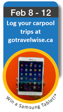Feb 8 - 12: Log your carpool trips at gotravelwise.ca for a chance to win a Samsung tablet!