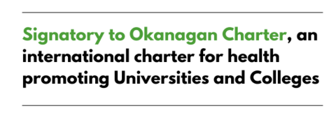 Signatory to Okanagan Charter, an international charter for health promoting Universities and Colleges