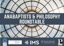 Anabaptists &amp; Philosophy Roundtable