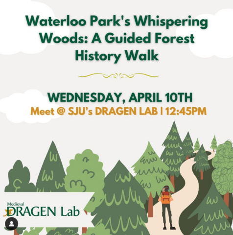 Stylized trees and person walking on path. Text: "Waterloo Park's Whispering Woods: A Guided Forest History Walk" Wednesday, April 10th. Meet @St. Jerome's University DRAGEN Lab, 12:45 pm.