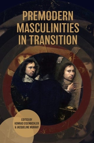Premodern Masculinities in Transition, edited by Konrad Eisenbicher and Jacqueline Murray. Image of two medieval era men.