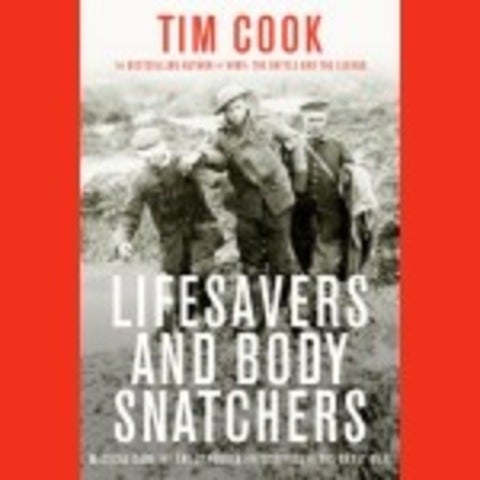 Book Cover: Tim Cook Lifesavers and Body Snatchers with image of three soldiers in black and white