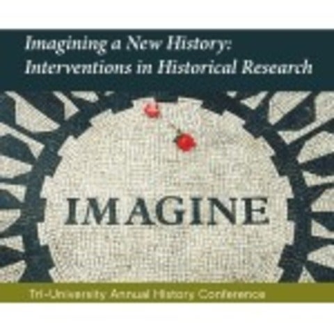 Text: Imagining a New History: Interventions in Historical Research Tri-University annual conference on mosaic with two roses