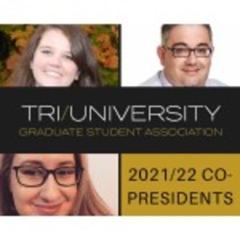 Collage of Tri-U co-presidents with text in middle "Tri-University Graduate Students Association" and "2021-22 Co-presidents"
