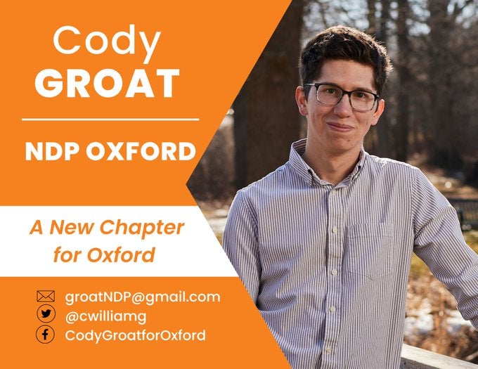 Cody-Groat-Election-Poster. Image of Groat; Words: Cody Groat, NDP Oxford, A New Chapter for Oxford, email: groatNDP@gmail.com; Twitter: @cwilliamg; Facebook: CodyGroatforOxford