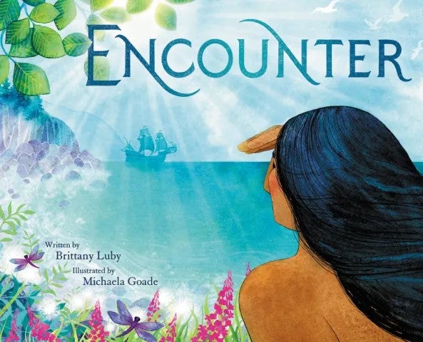 Encounter, book cover by Brittany Luby illustrated by Michaela Goade