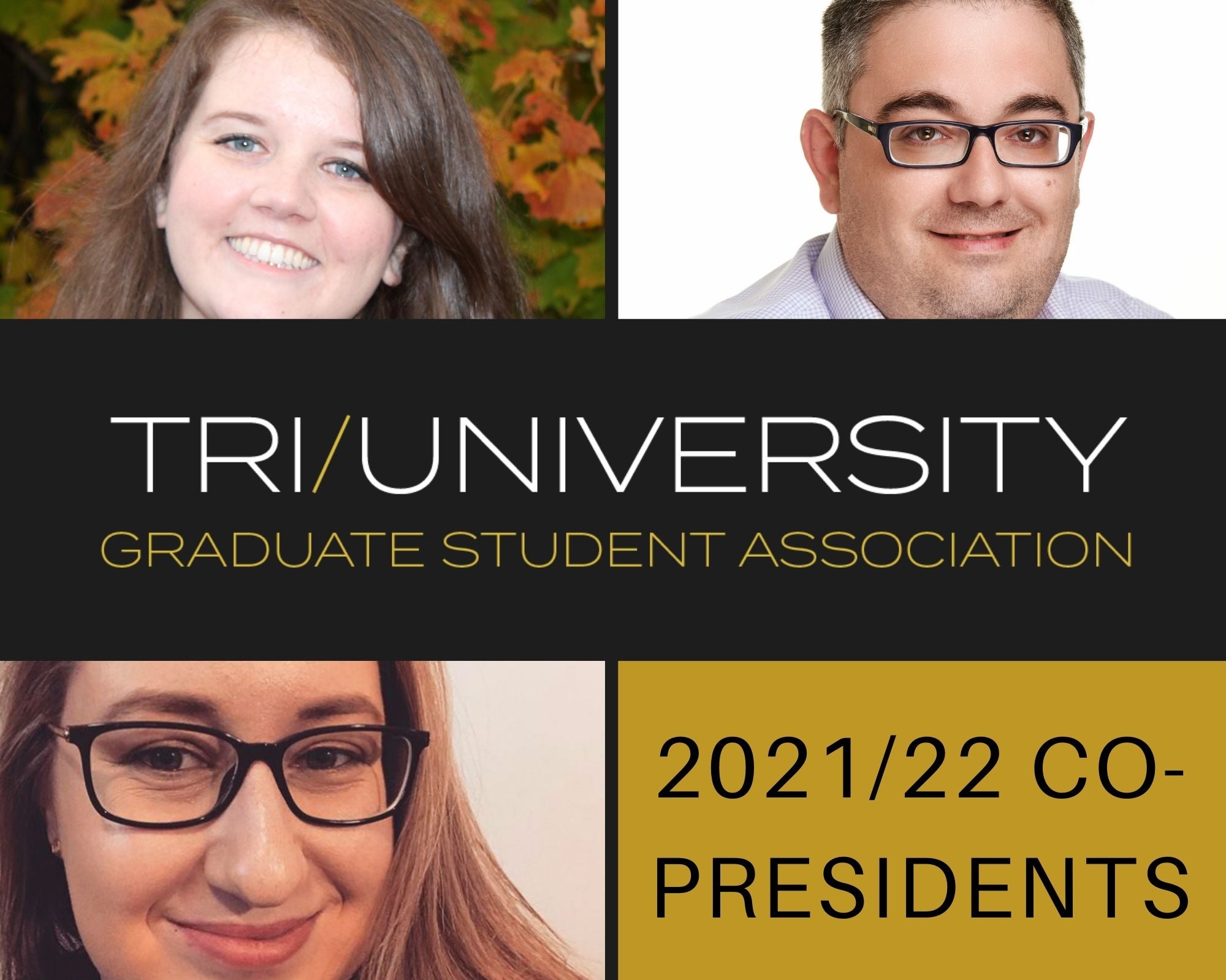 Collage of Tri-U co-presidents with text in middle "Tri-University Graduate Students Association" and "2021-22 Co-presidents"