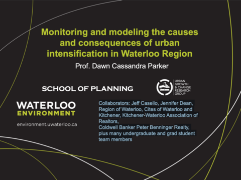 Monitoring and modelling the causes and consequences of urban intensification in Waterloo Region