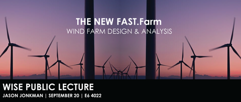 WISE Public Lecture - The New FAST.Farm: Wind Farm Design & Analysis