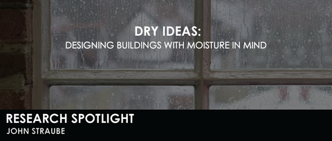 Dry Ideas: Designing Buildings with Moisture in Mind