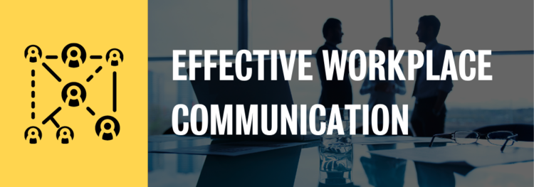 Effective workplace communication