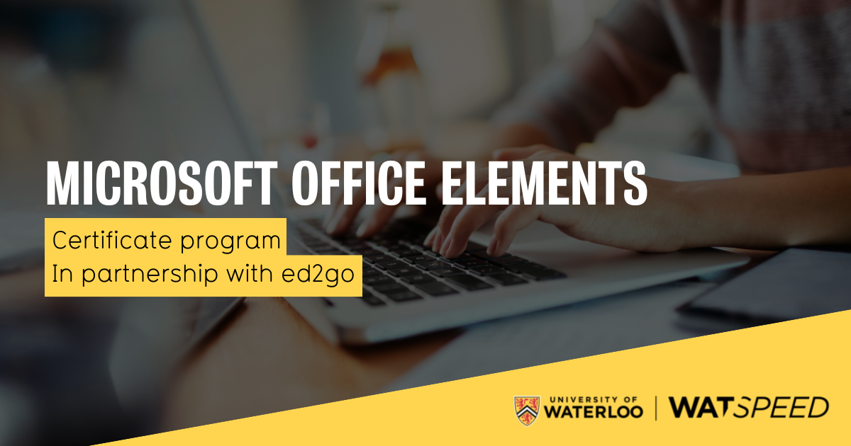 Microsoft Office Elements Certificate | WatSPEED | University of Waterloo