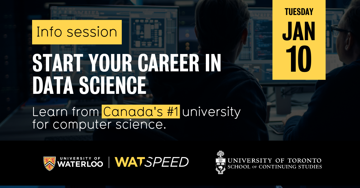 Info session: START YOUR CAREER IN DATA SCIENCE - Learn from Canada's #1 university for computer science.
