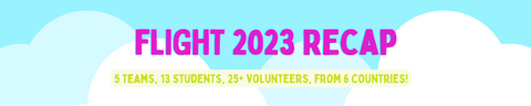 FLIGHT 2023 Recap: 5 Teams, 13 Students, 25+ volunteers, from 6 countries!