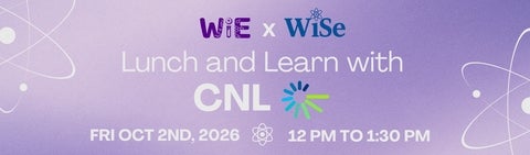 WiE x WiSe Lunch & Learn with CNL