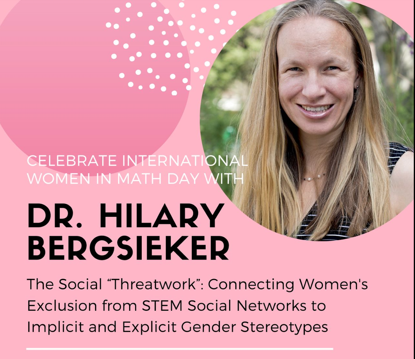 Flyer about a WiM event from Mya 12th 2023. Title of event is "The Social "Threatwork": Connecting Women's Exclusion from STEM Social Networks to Implicit and Explicit Gender Stereotypes" by Dr. Hilary Bergsieker 