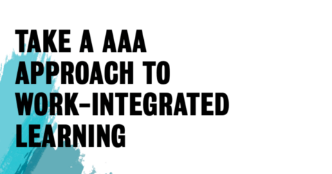 Take a AAA approach to work-integrated learning