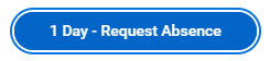 1 day request absence button