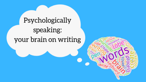 Brain-shaped word cloud saying "Psychologically speaking: your brain on writing"