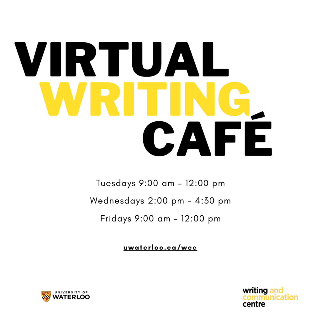 Black and yellow writing on a white background says Virtual Writing Café Tuesdays 9-12, Wednesdays 2-4:30, and Fridays 9-12.