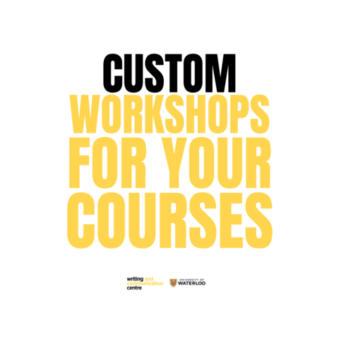 Black and yellow writing on a white background says "Custom workshops for your courses." Followed by the University of Waterloo 