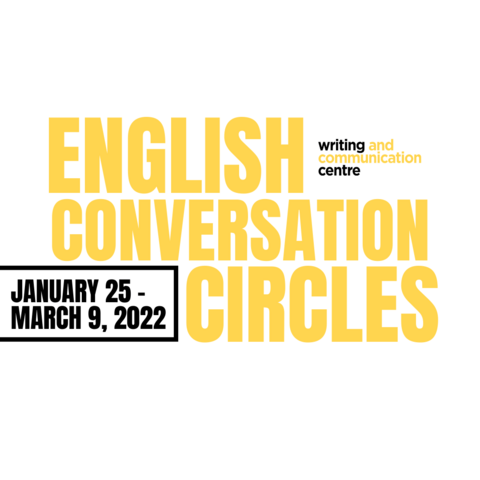 Yellow and black writing on a white background says english conversation circles, January 25 - March 9, 2022