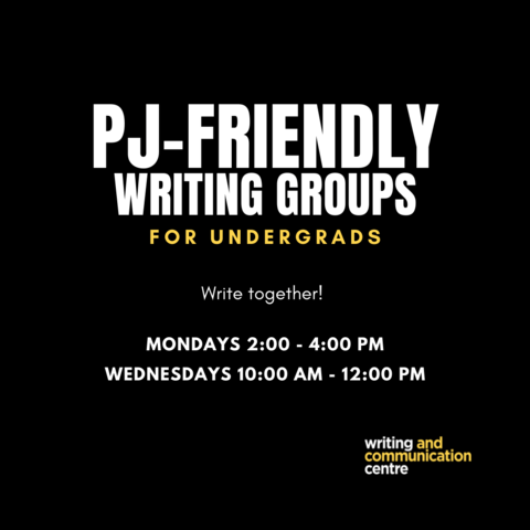 Graphic says pj-firendly writing groups for undergrads mondays 2-4 pm and wednesdays 10 am - 12 pm followed by the WCC logo