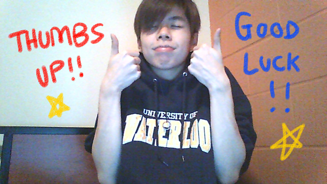 Me giving you 2 thumbs up, and wishing you good luck!