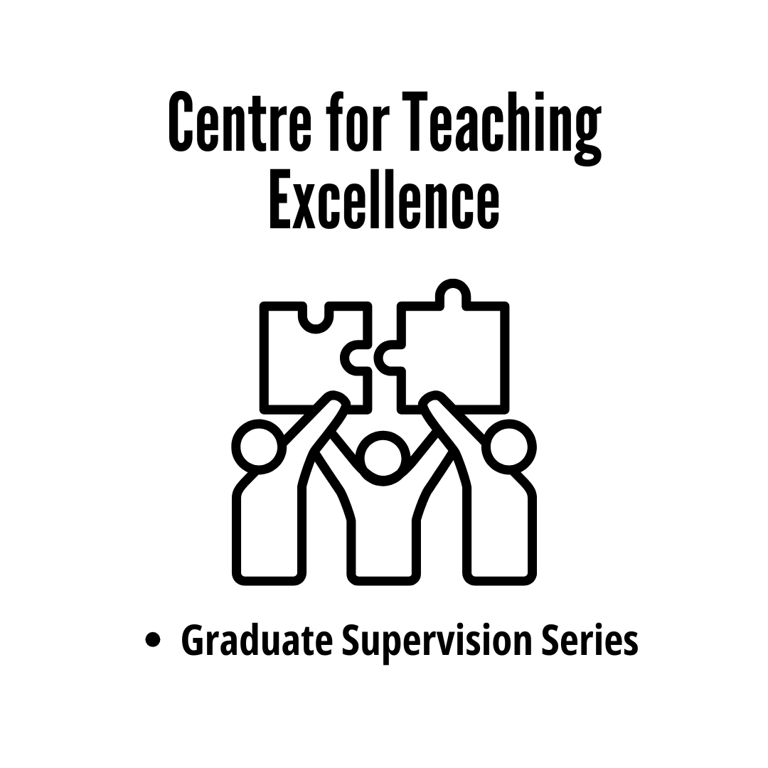 Centre for Teaching Excellence; Graduate Supervision Series