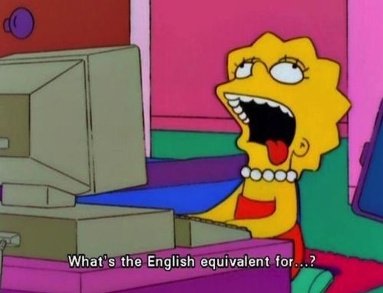 Lisa simpson asking what the english equivalent is for...